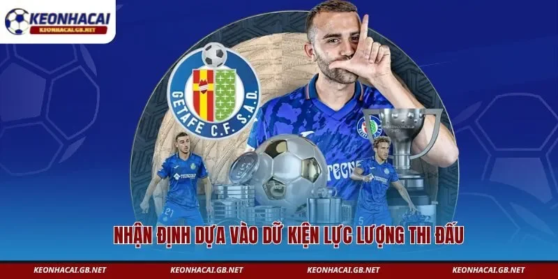 Nhận định dựa vào dữ kiện lực lượng thi đấu 